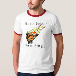Burnin' Buckets! T-Shirt