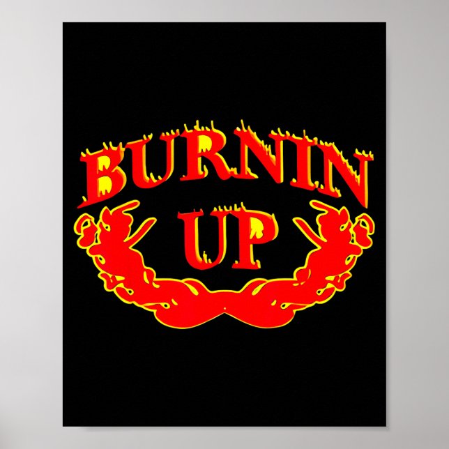 Burnin Up Flames Vintage  Poster (Front)