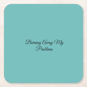 Burning Away My Problems Square Paper Coaster