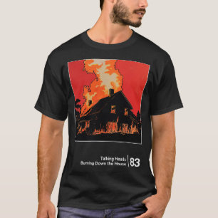 Burning Down The House Minimalist Graphic Artwork T-Shirt