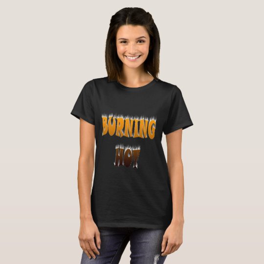 Burning Hot T-Shirt