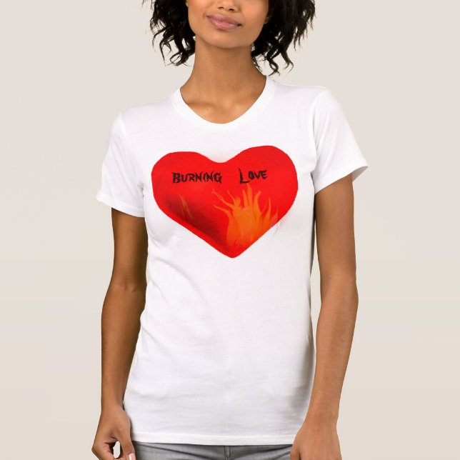 Burning Love_ Shirt (Front)