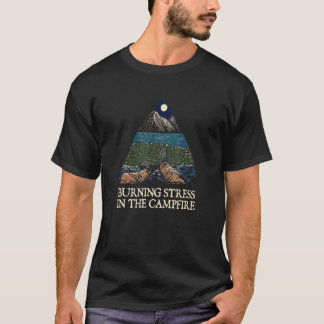 Burning Stress in the Campfire Camping Humour Cam T-Shirt