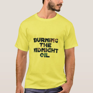 Burning the Midnight Oil T-Shirt