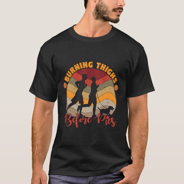 Burning Thighs Before Pies T-Shirt (Front)