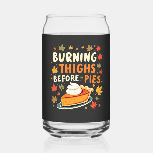 Burning Thighs Before Pies Thanksgiving Fall Can Glass