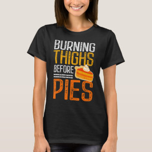 Burning Thighs Before Pies Thanksgiving Pumpkin Pi T-Shirt