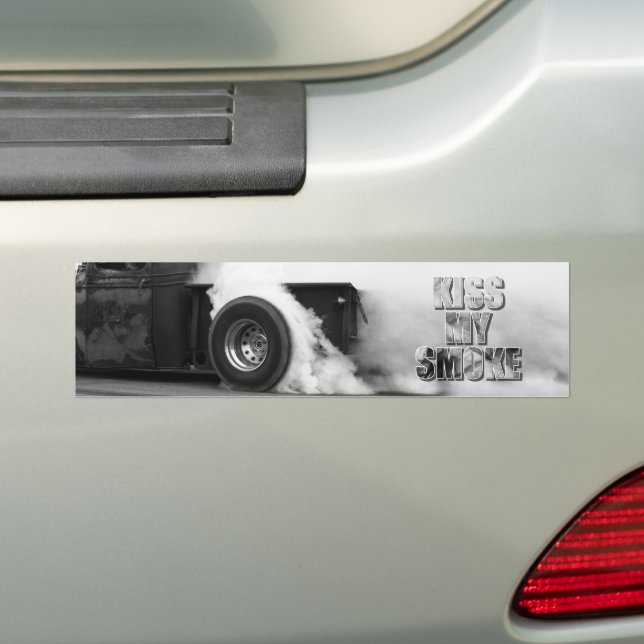 Burnout! Kiss My Smoke  Bumper Sticker (On Car)