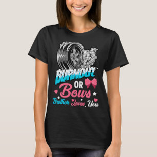 Burnout or Bows Gender Reveal Baby Announcement Br T-Shirt
