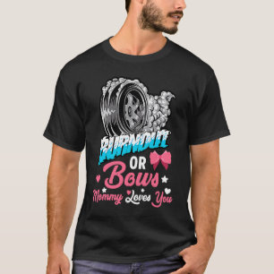 Burnout or Bows Gender Reveal Baby Party Announcem T-Shirt