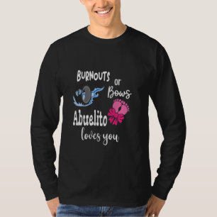Burnouts or Bows Abuelito Loves You Mexican Spanis T-Shirt