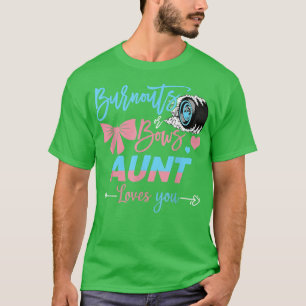 Burnouts Or Bows Aunt Loves You Gender Reveal T-Shirt