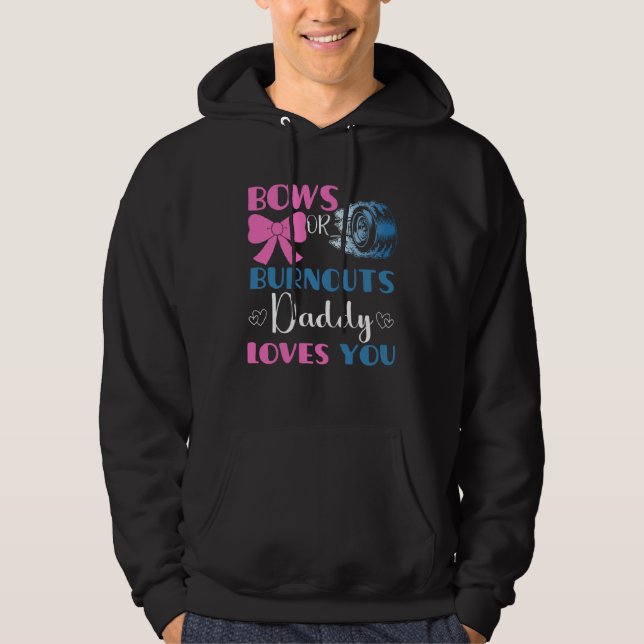 Burnouts or bows daddy gender reveal baby party an hoodie (Front)