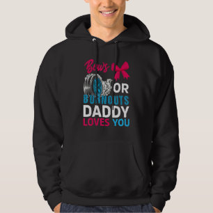 Burnouts Or Bows Daddy Loves You Gender Reveal Par Hoodie