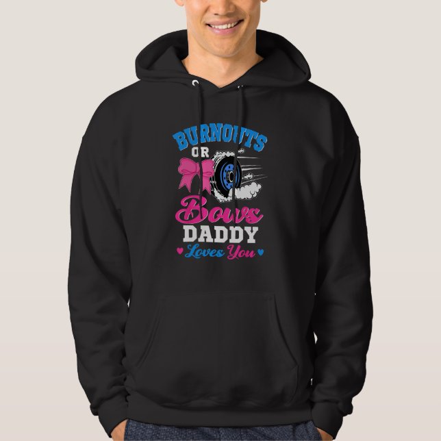 Burnouts or Bows Daddy Loves You Gender Reveal Pin Hoodie (Front)
