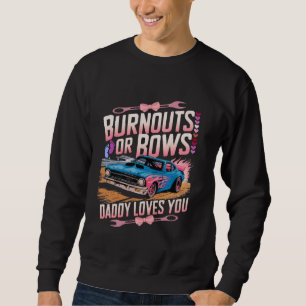 Burnouts or Bows Daddy Loves You Pink Blue stock c Sweatshirt