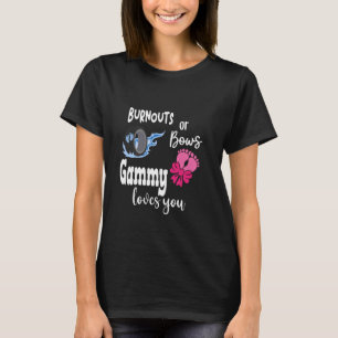 Burnouts or Bows Gammy Loves You Special Grandma T-Shirt