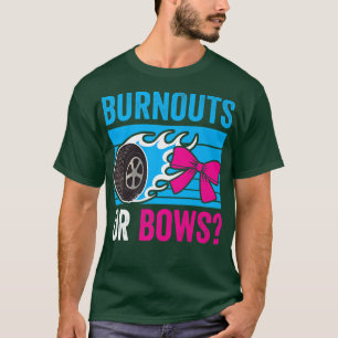 Burnouts or Bows Gender Reveal Baby Party Announce T-Shirt