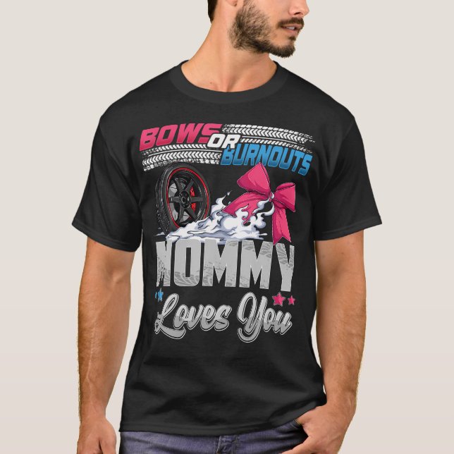 Burnouts Or Bows Gender Reveal Party Announcement  T-Shirt (Front)