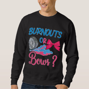 Burnouts or Bows Gender Reveal party Idea for mum Sweatshirt
