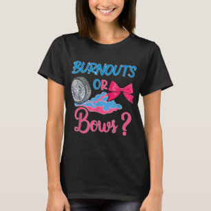 Burnouts or Bows Gender Reveal party Idea for mum T-Shirt
