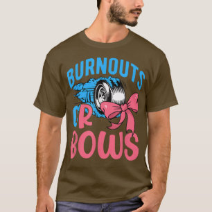 Burnouts Or Bows Gender Reveal Party Idea For Mum T-Shirt