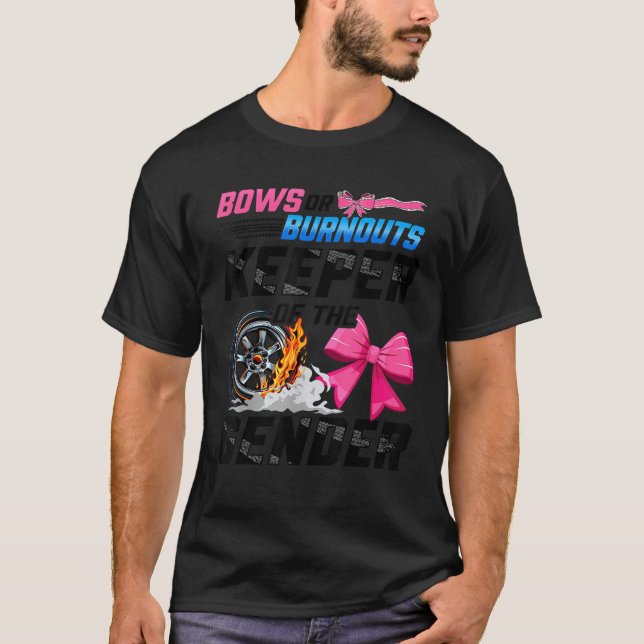 Burnouts Or Bows Gender Reveal Party Keeper of The T-Shirt (Front)