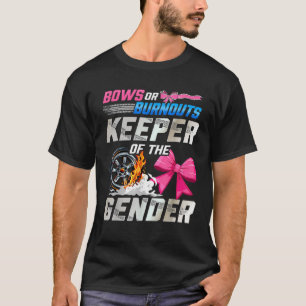 Burnouts Or Bows Gender Reveal Party Keeper of The T-Shirt