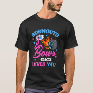 Burnouts or Bows Gigi Loves You Gender Reveal T-Shirt