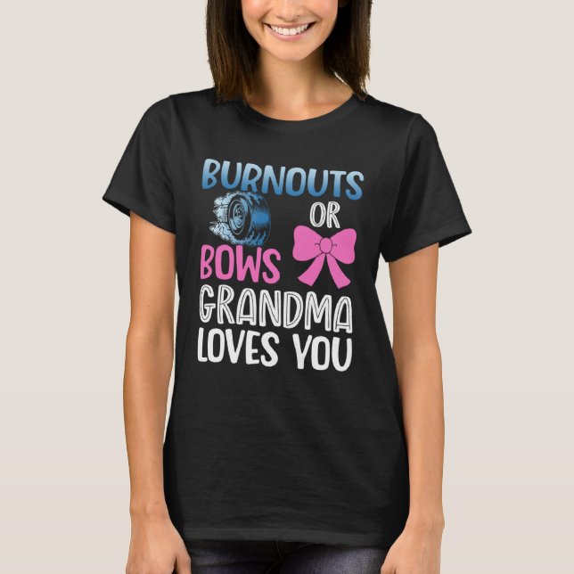 Burnouts or bows grandma gender reveal baby announ T-Shirt (Front)