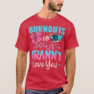 Burnouts Or Bows Granny Loves You Gender Reveal Gr T-Shirt