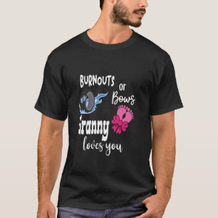 Burnouts or Bows Granny Loves You Special Grandma T-Shirt
