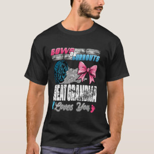 Burnouts or Bows Great Grandma Loves You Gender Re T-Shirt