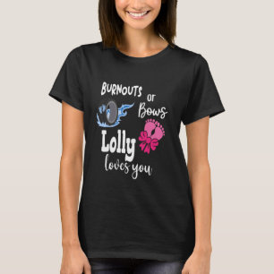 Burnouts or Bows Lolly Loves You Special Grandma T-Shirt