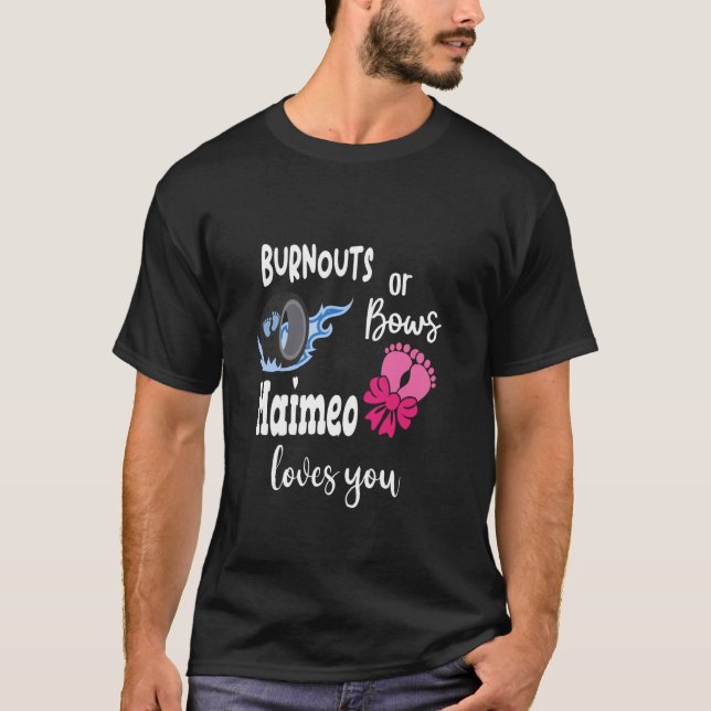 Burnouts or Bows Maimeo Loves You Ireland Irish Gr T-Shirt (Front)