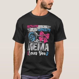 Burnouts or Bows Mema Loves You Gender Reveal Part T-Shirt