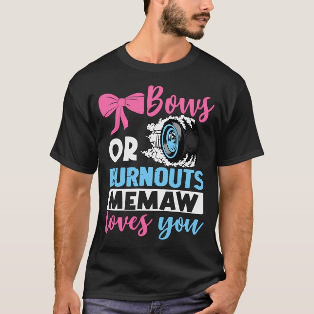 Burnouts Or Bows Memaw Loves You Gender Reveal Par T-Shirt (Front)