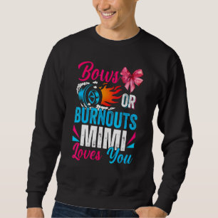 Burnouts Or Bows Mimi Loves You Gender Reveal Part Sweatshirt