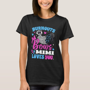 Burnouts or Bows Mimi Loves You Gender Reveal T-Shirt