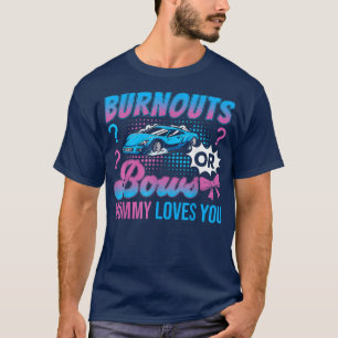 Burnouts or Bows Mommy Loves You Gender Reveal Out T-Shirt