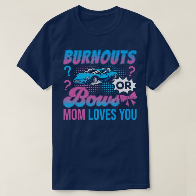Burnouts or Bows Mum Loves You Gender Reveal Outfi T-Shirt (Design Front)