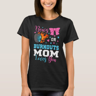 Burnouts or Bows Mum loves you Gender Reveal Party T-Shirt