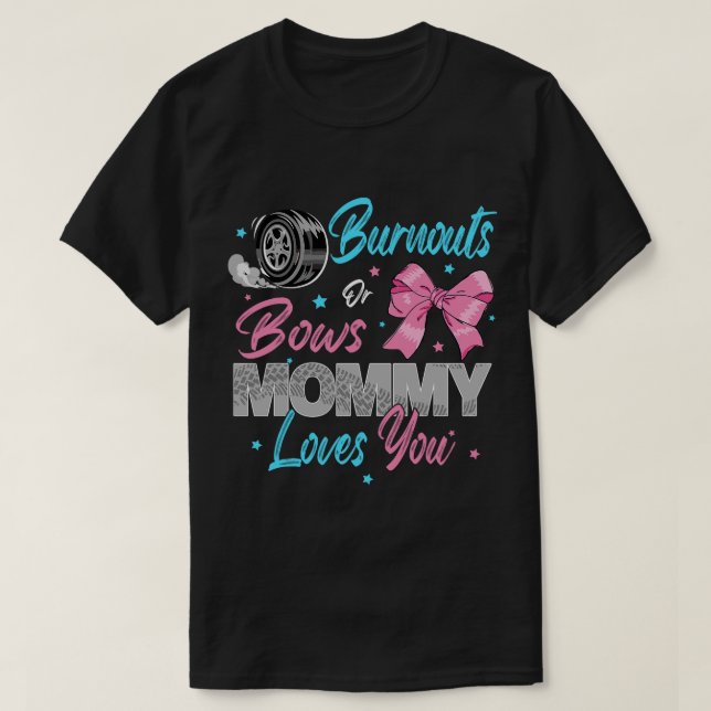 Burnouts or Bows Mummy Loves You Gender Reveal Par T-Shirt (Design Front)