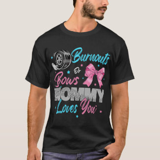 Burnouts or Bows Mummy Loves You Gender Reveal Par T-Shirt