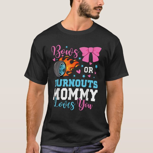 Burnouts or Bows Mummy Mum loves you Gender Reveal T-Shirt (Front)