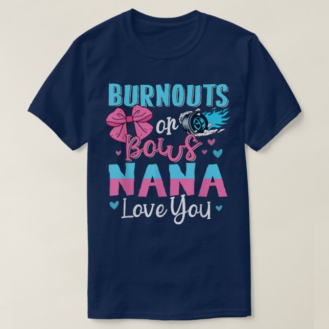 Burnouts Or Bows Nana Loves You Gender Reveal Gran T-Shirt (Design Front)