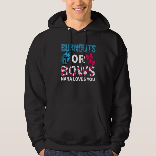 Burnouts Or Bows Nana Loves You Gender Reveal Part Hoodie (Front)