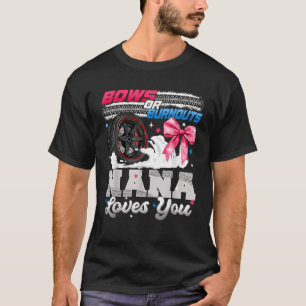 Burnouts or Bows Nana Loves You Gender Reveal Part T-Shirt