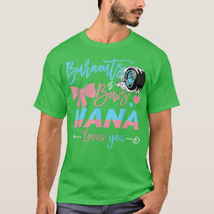 Burnouts Or Bows Nana Loves You Gender Reveal T-Sh T-Shirt