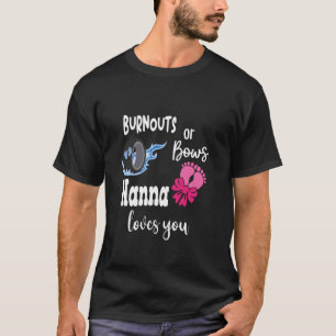 Burnouts or Bows Nanna Loves You Special Grandma T-Shirt